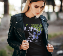 Life is Art ealanta Women's T-shirt